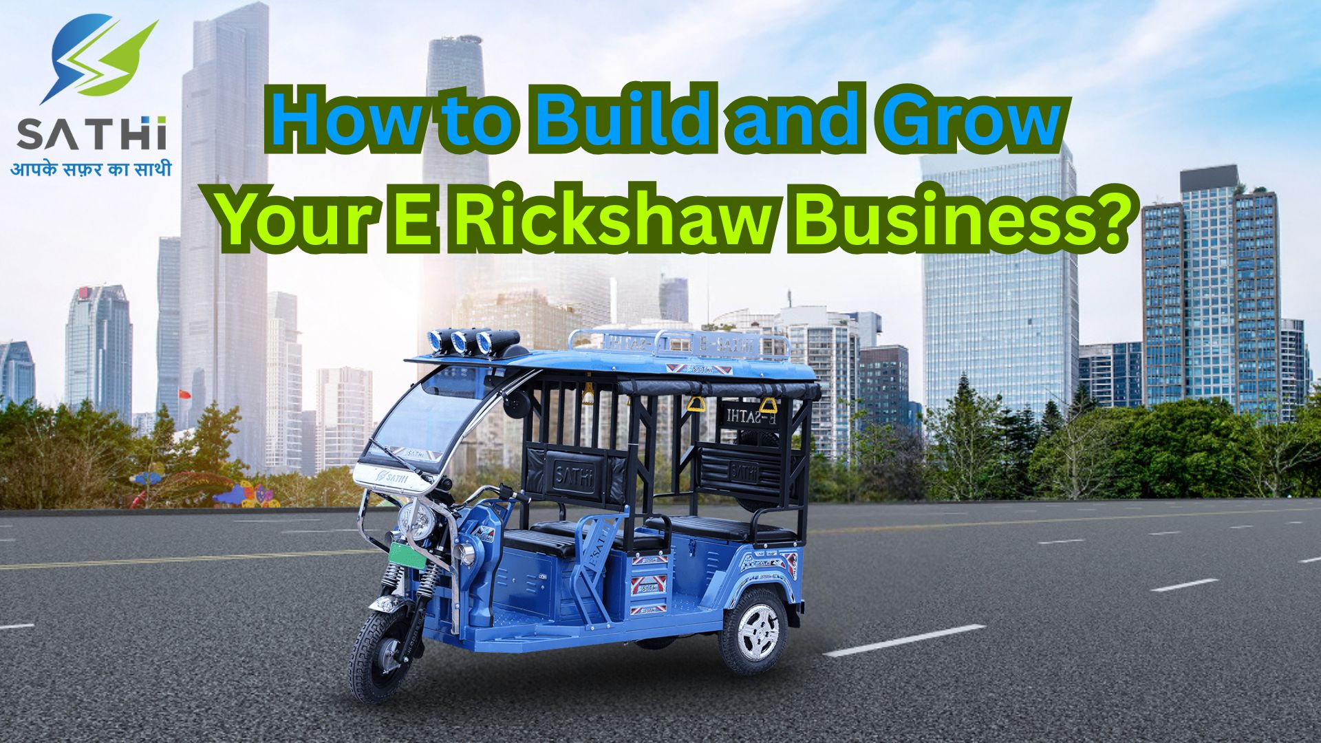 How to Build and Grow Your E Rickshaw Business?
