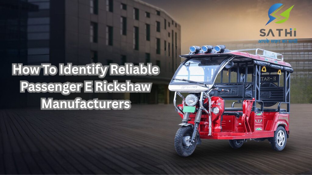 How To Identify Reliable Passenger E Rickshaw Manufacturers