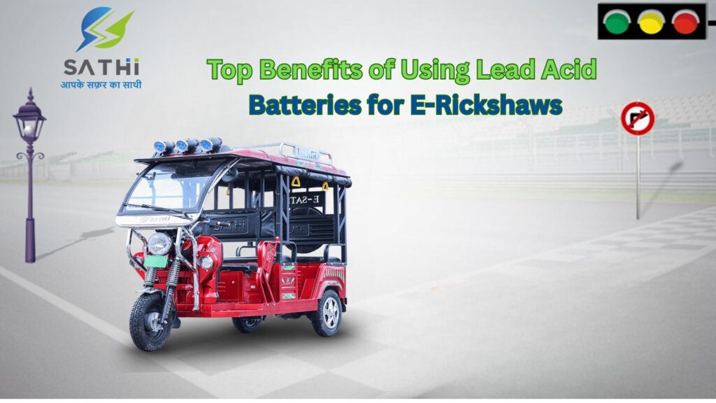 Top Benefits of Using Lead Acid Batteries for E-Rickshaws