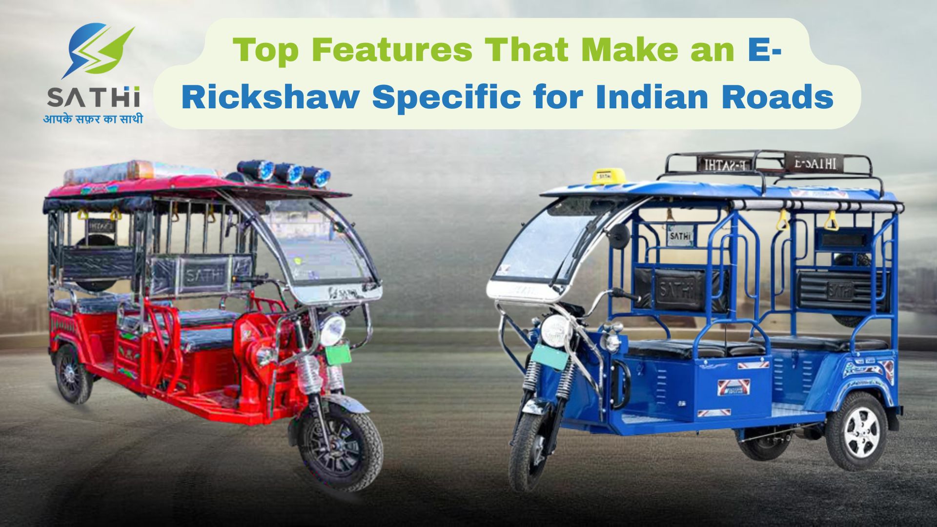 Top Features That Make an E-Rickshaw Specific for Indian Roads