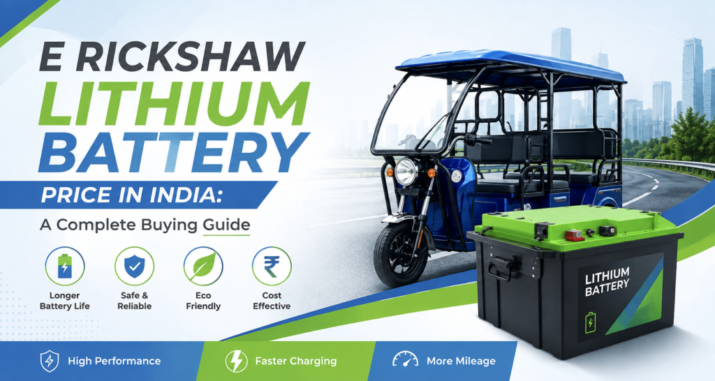 E Rickshaw Lithium Battery Price in India A Complete Buying Guide